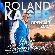 Unser Sommermoment - ROLAND KAISER - Open Air 2027 27.08.2027 Dom St. Marien Erfurt