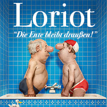 Loriot - Die Ente bleibt draußen! 15.02.2027 Volkshaus Jena