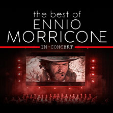 The Best of Ennio Morricone 19.02.2027 Messe Erfurt