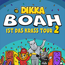 DIKKA - Boah ist das krass Tour 2 09.10.2026 Messe Erfurt
