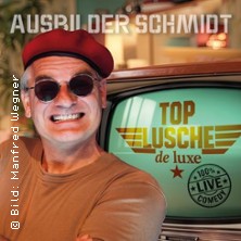 Ausbilder Schmidt - Top Lusche de Luxe 06.11.2026 DASDIE Brettl