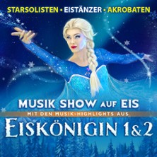 Eiskönigin 1 & 2 - Musik Show auf Eis 02.01.2027 Messe Erfurt