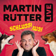 Martin Rütter - SCHLUSS! AUS! 22.01.2027 Messe Erfurt