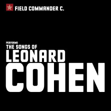 Field Commander C. - The Songs of Leonard Cohen: Early works 07.01.2027 Ev. Thomaskirche Erfurt
