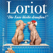 Loriot - Die Ente bleibt draußen! 15.02.2027 Volkshaus Jena