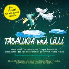 Tabaluga und Lilli - Das drachenstarke Musical für die ganze Familie 21.01.2027 Kaisersaal Erfurt