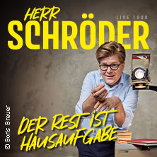 Herr Schröder - Der Rest ist Hausaufgabe 19.02.2027 Alte Oper Erfurt