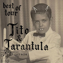 Tito & Tarantula - Best Of Tour 2026 16.10.2026 F-Haus