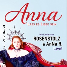 Anna: Lass es Liebe sein - Die Lieder von Rosenstolz und AnNa R. 18.09.2026 HsD Erfurt
