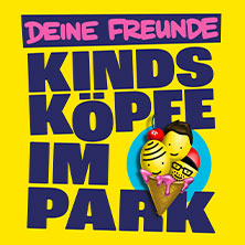 Deine Freunde - Kindsköpfe im Park 26.06.2026 Weimarhallenpark