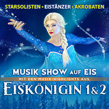 Eiskönigin 1 & 2 - Musik Show auf Eis 02.01.2027 Messe Erfurt