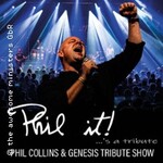 Phil It! - Phil Collins & Genesis Tribute Show