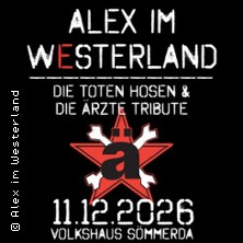 Alex im Westerland Tribute Show - Die Toten Hosen & Die Ärzte Tribute Band 11.12.2026 Volkshaus Sömmerda